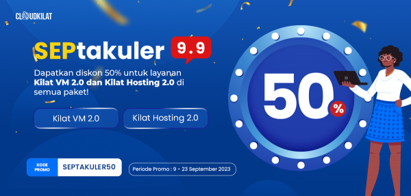 Promo SEPtakuler 9.9 diskon 50% Kilat VM 2.0 dan Kilat Hosting 2.0